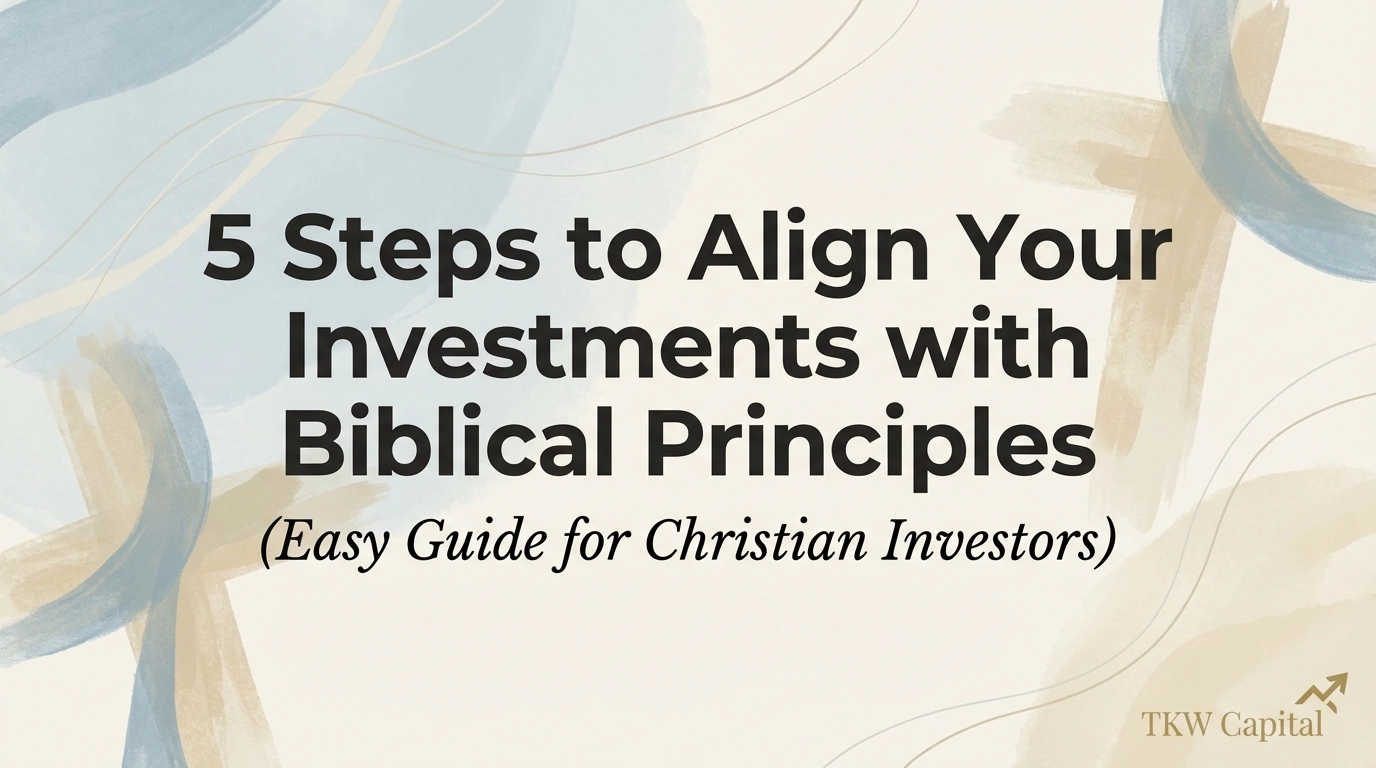 5 Steps to Align Your Investments with Biblical Principles (Easy Guide for Christian Investors)