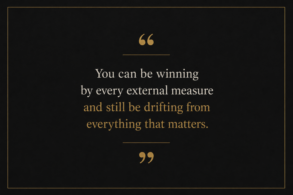 Business leadership quote graphic reading, "You can be winning by every external measure and still be drifting from everything that matters," about motivation, success, and long-term stewardship.